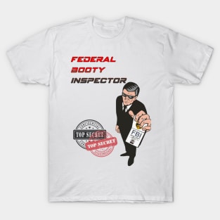 Federal booty inspector T-Shirt